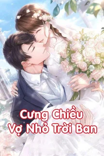 Cưng Chiều Vợ Nhỏ Trời Ban