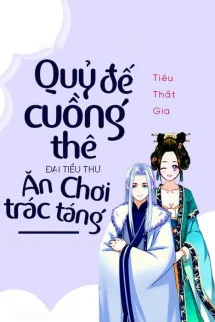 Quỷ Đế Cuồng Thê: Đại Tiểu Thư Ăn Chơi Trác Táng